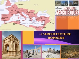 Powerpoint Templates
Page 1
 L’ARCHITECTURE
ROMAINE
 