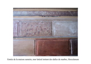 Entrée de la maison samnite, mur latéral imitant des dalles de marbre, Herculanum
 
