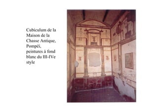 Cubiculum de la
Maison de la
Chasse Antique,
Pompéi,
peintures à fond
blanc du III-IVe
style
 