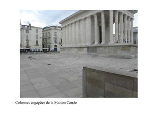 Colonnes engagées de la Maison Carrée
 