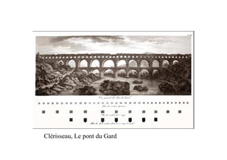 Clérisseau, Le pont du Gard
 