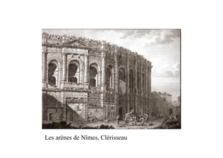 Les arènes de Nîmes, Clérisseau
 