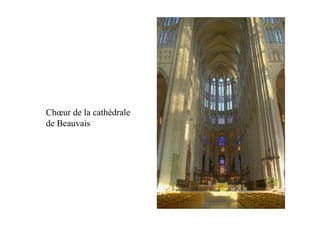 Chœur de la cathédrale
de Beauvais
 