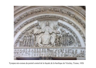 Tympan néo-roman du portail central de la façade de la basilique de Vézelay, Yonne, 1856
 