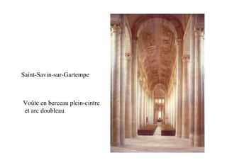 Saint-Savin-sur-Gartempe



Voûte en berceau plein-cintre
et arc doubleau
 