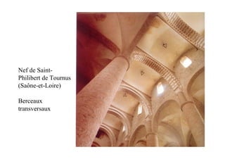 Nef de Saint-
Philibert de Tournus
(Saône-et-Loire)

Berceaux
transversaux
 