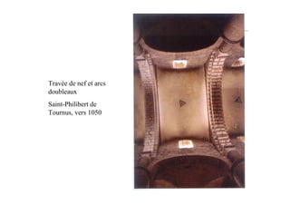 Travée de nef et arcs
doubleaux
Saint-Philibert de
Tournus, vers 1050
 
