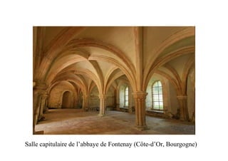 Salle capitulaire de l’abbaye de Fontenay (Côte-d’Or, Bourgogne)
 