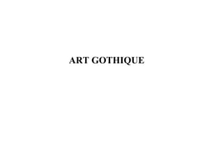 ART GOTHIQUE
 