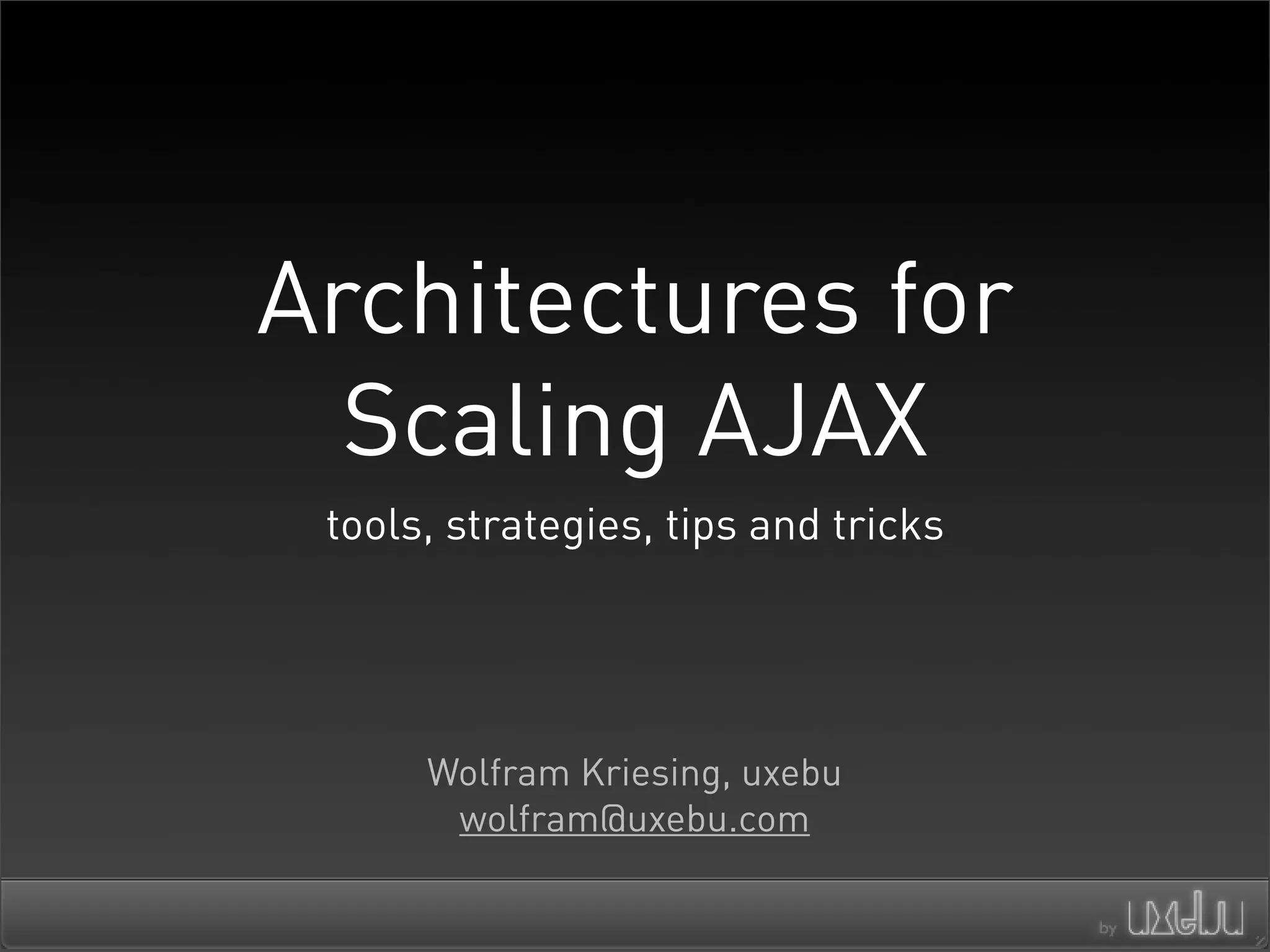 Architectures For Scaling Ajax