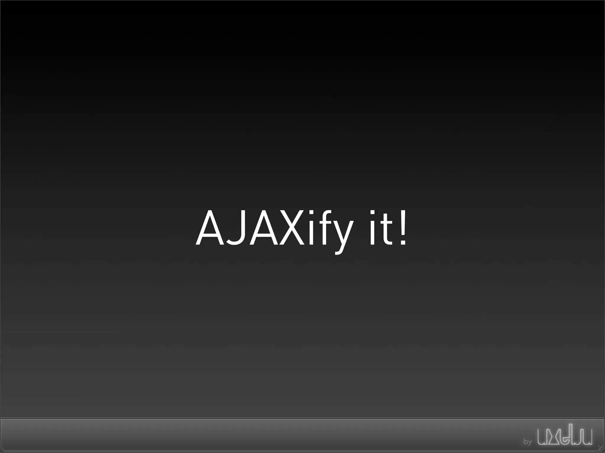 Architectures For Scaling Ajax