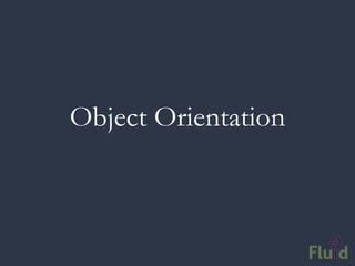 Object Orientation
 