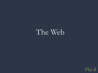 The Web
 