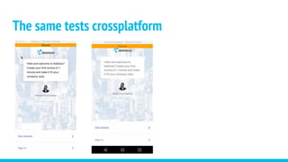 The same tests crossplatform
 