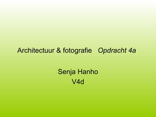 Architectuur & fotografie  Opdracht 4a   Senja Hanho V4d 