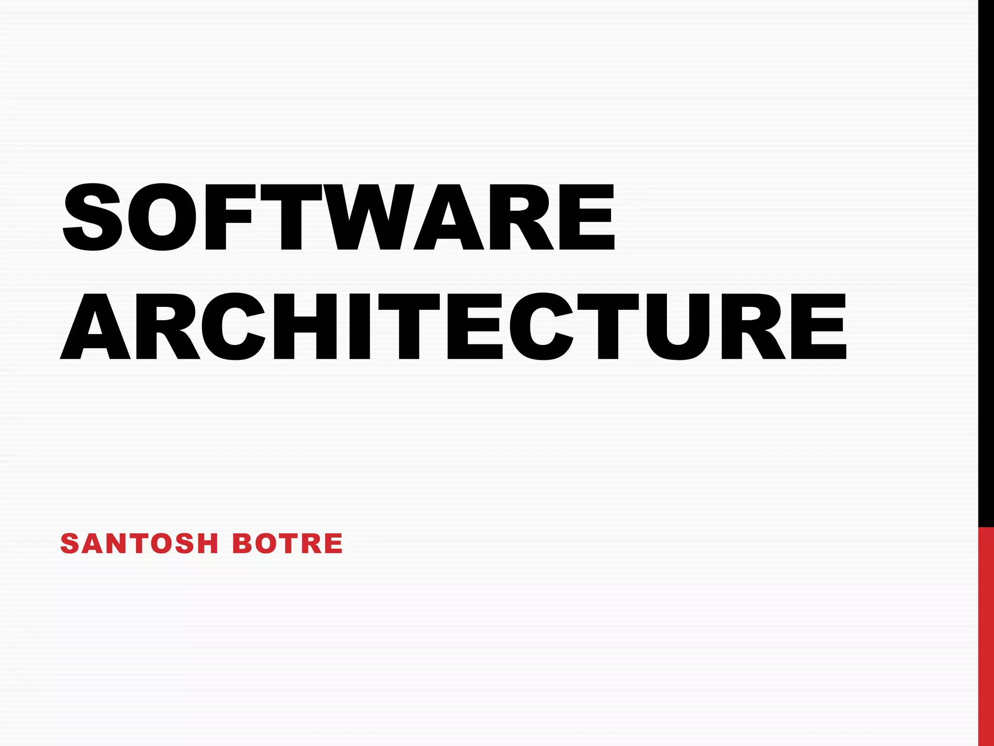 SOFTWARE ARCHITECTURE SANTOSH BOTRE 