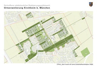 Nichtoffener städtebaulicher Realisierungswettbewerb
Ortserwe i t e r u n g K i r c h h e i m b . M ü n c h e n




                                                             5.Preis_ plan & werk mit Joma Landschaftsarchitektur (1020)
 
