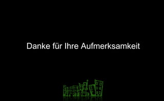 Danke für Ihre Aufmerksamkeit 