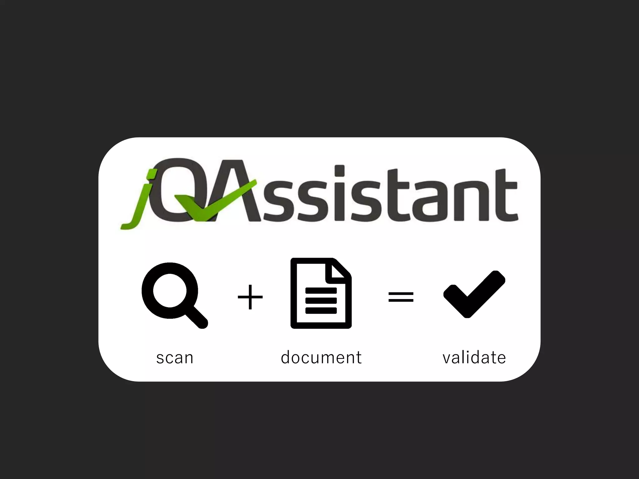 + =
scan document validate
 