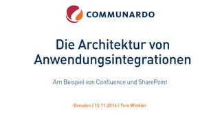 Architektur von Anwendungsintegrationen / Tino Winkler, Communardo Software GmbH