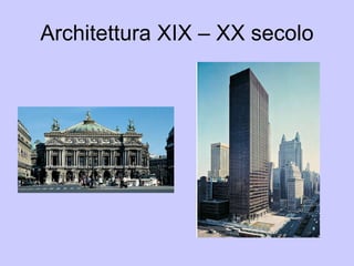 Architettura XIX – XX secolo 