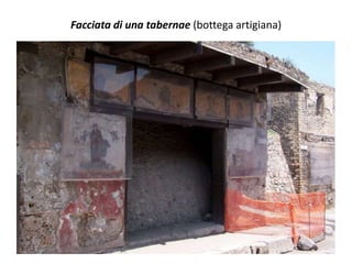 Facciata di una tabernae (bottega artigiana)
 