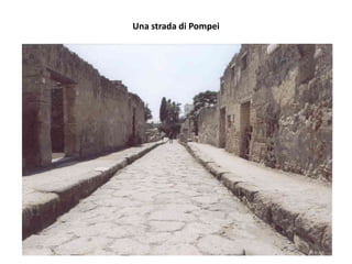 Una strada di Pompei
 