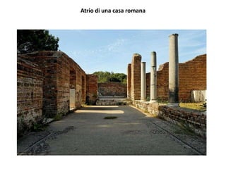 Atrio di una casa romana
 