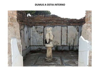 DUMUS A OSTIA INTERNO
 