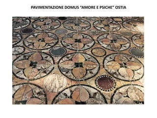 PAVIMENTAZIONE DOMUS “AMORE E PSICHE” OSTIA
 
