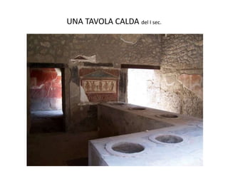 UNA TAVOLA CALDA del I sec.
 