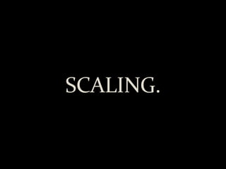 SCALING. 