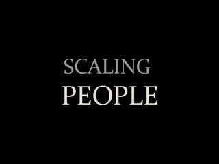 SCALING   PEOPLE 
