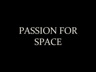 PASSION FOR SPACE 