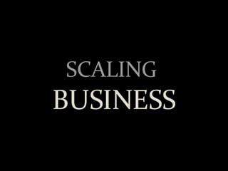 SCALING   BUSINESS 