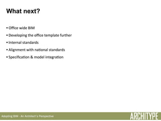 Architype - Adopting BIM - An Architect's Perspective