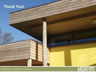 Architype - Adopting BIM - An Architect's Perspective
