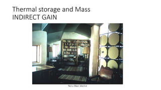 Thermal storage and Mass
INDIRECT GAIN
 