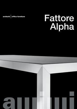 Fattore
 Alpha




      1
 