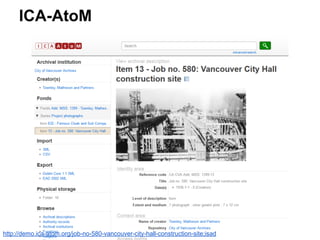 ICA-AtoM
http://demo.ica-atom.org/job-no-580-vancouver-city-hall-construction-site;isad
 