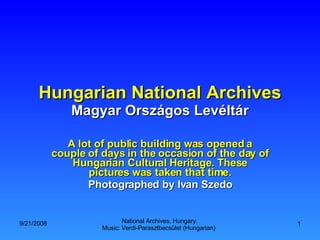 Hungarian National Archives Magyar Országos Levéltár A lot of public building was opened a couple of days in the occasion of the day of Hungarian Cultural Heritage. These pictures was taken that time. Photographed by Ivan Szedo 