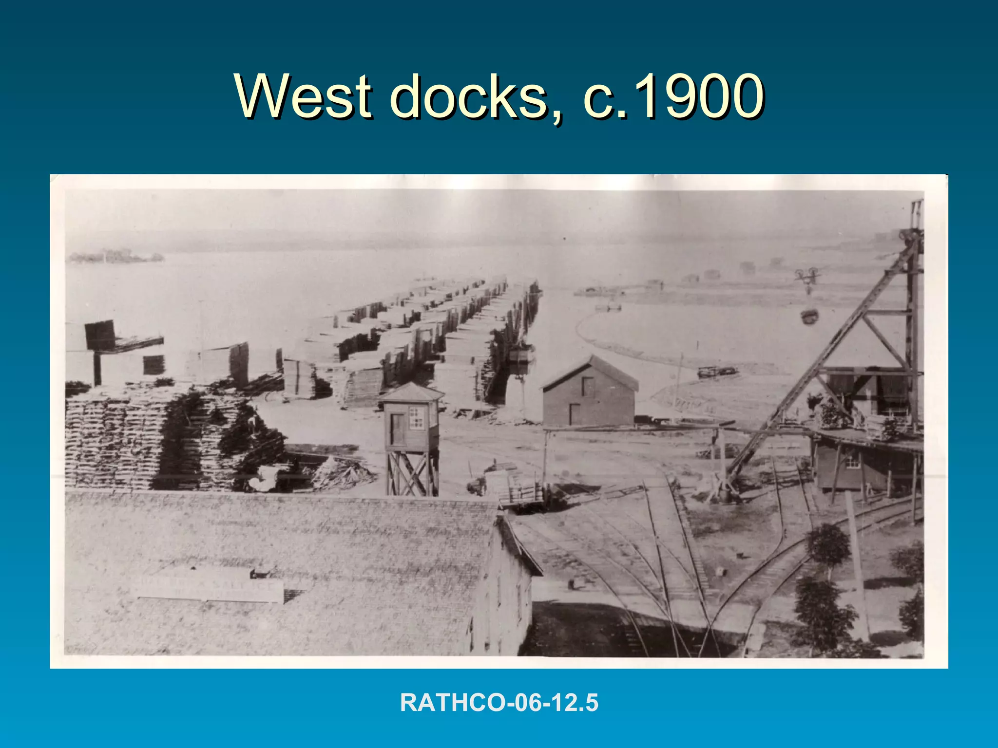 West docks, c.1900 RATHCO-06-12.5 