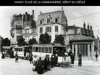 NANCY, PLACE DE LA COMMANDERIE, DÉBUT DU SIÈCLE
 