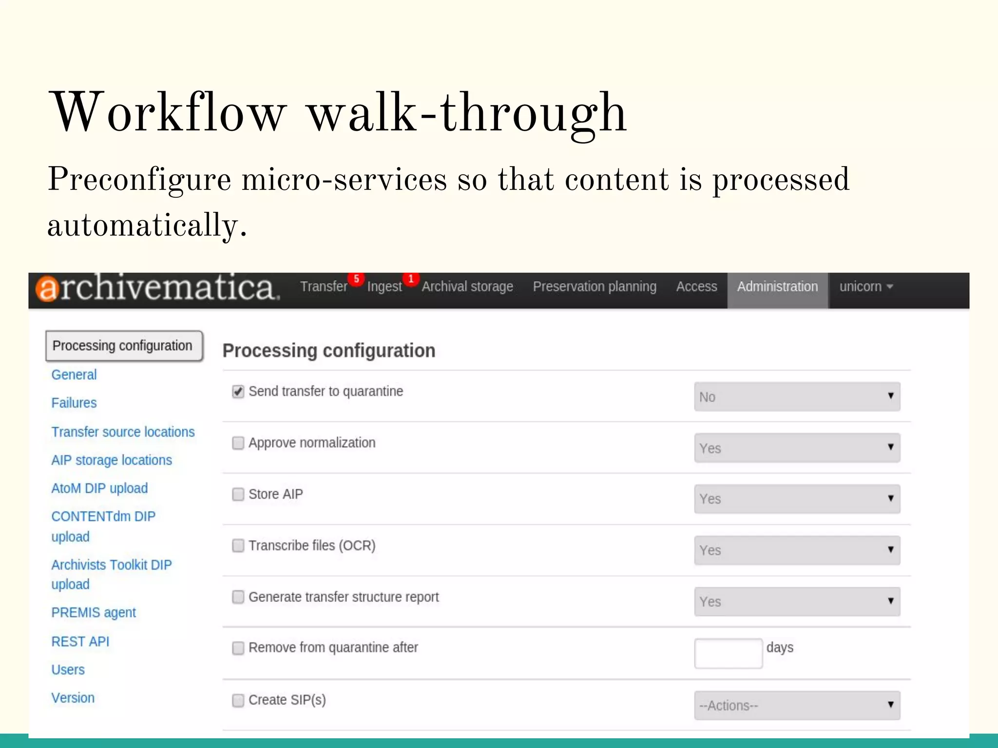 Workflow walk-through
Preconfigure micro-services so that content is processed
automatically.
 