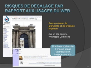 Les archives en ligne sont principalement produites à partir de deux types de documents :		- des œuvres tombées dans le domaine public au sens du droit de la propriété 	intellectuelle (documents figurés, ouvrages, presse …)		- des archives publiques relevant de la loi sur les archives, qui n’ont jamais été 	des œuvres de l’esprit (état civil, cadastre, recensement, recrutement militaire, 	délibérations …)Dans le premier cas, le recours à la propriété intellectuelle pour conditionner les usages revient à faire renaître des droits sur le domaine public, du simple fait de l’acte de numérisation. Cette tendance est contestable et contestée, notamment par la Commission européenne. « la Commission a souligné la nécessité de faire en sorte que les oeuvres qui sont dans le domaine public restent accessibles après un changement de format. En d'autres termes, les oeuvres qui sont dans le domaine public devraient y rester une fois numérisées et être rendues accessibles par l'internet» Communication EuropeanaNextSteps. Dans le second cas, la numérisation a pour conséquence de faire passer sous le régime de la propriété intellectuelle  des documents qui par nature ne sont pas des œuvres et relèvent sous forme analogique d’un principe de communicabilité. Digital is not different !