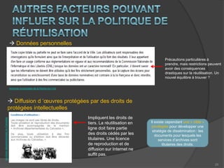  Ne relèvent-elles pas plutôt du droit sui generis des bases de donnéesqui permet seulement d’empêcher les extractions substantielles (protection du contenant et pas du contenu)Attention à la validité en justice de prétentions excessives fondées sur le droit des bases de données …