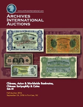Chinese, Asian & Worldwide Banknotes,
Chinese Scripophily & Coins
Sale 35
Fall Auction 2016
September 26, 2016 in Fort Lee, NJ
 