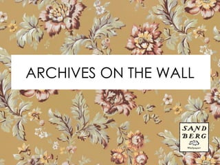 ARCHIVES ON THE WALL
 