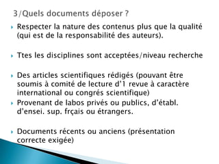 Principale AO, ausens de bddd’articlesscientifiques en libre d’accès, en consultation et en dépôt, et garantissant un archivagepérenne.