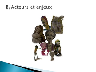 B/Acteurs et enjeux